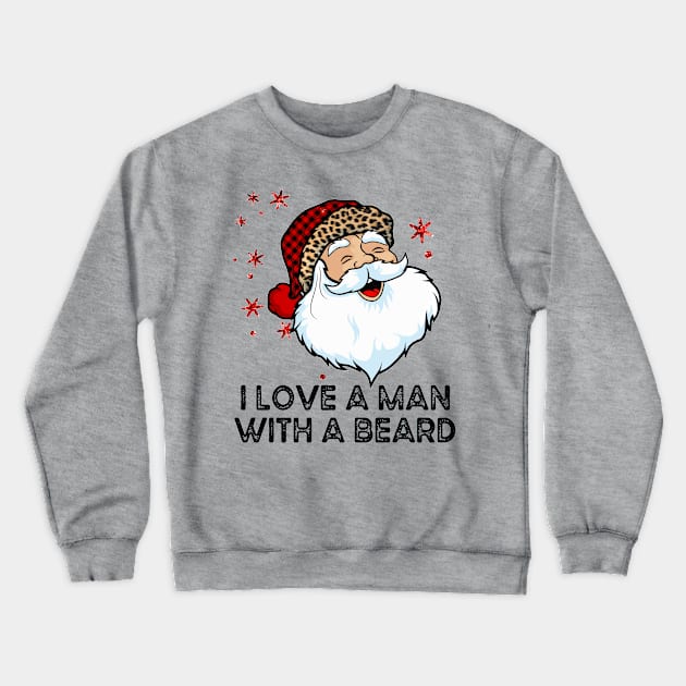 Funny Retro Santa Claus, I Love A Man With A Beard Crewneck Sweatshirt by SilverLake